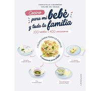 Larousse – Cocino para mi bebé y toda la familia – Libros ilustrados/prácticos – Gastronomía