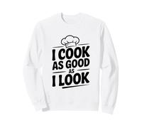 Cocino Tan Bien como Parezco, Divertido Humor de Chef Sudadera