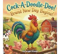Cock-a-Doodle-Doo! A Brand New Day Begins!: A Fun Farm Animal Picture Book in Rhyme to Celebrate Morning, Friendship, and Kindness for Toddlers and Preschoolers Ages 2-5