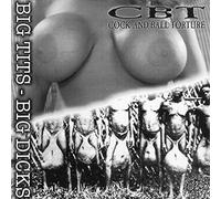 Cock and Ball Torture - Cock and Ball Torture: Big Tits, Big Dicks / Last Days Of Humanity: Choked in Anal Mange (Split CD) (2001-05-03)