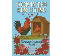 COCK IN THE HEN HOUSE: ROMANTIC WORDSEARCH PUZZLE BOOK (Humorous or challenging Puzzle Books)