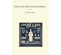 Cock Lane and Common-Sense (Classic Books)