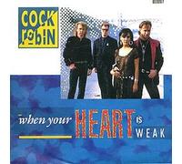 COCK ROBIN - Cuando tu corazón es débil de 7 pulgadas (vinilo 45 de 7 pulgadas) UK CBS 1985