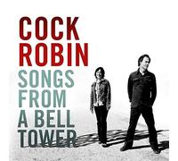 Cock Robin - Songs From A Bell Tower (2CD)