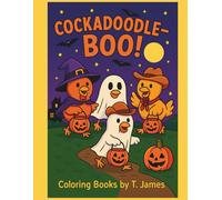 Cockadoodle-Boo!: A Halloween Chicken Coloring Collection for All Ages