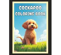 Cockapoo Coloring Book: Realistic Dog & Puppy Picture Pages with 60 Lined Drawings of Doggy Outdoor Adventures in Park, Mountain, City, Lake, Snow, ... Scenes + More | Art Gift for Kids and Adults