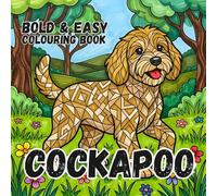 COCKAPOO COLOURING BOOK: Bold and Easy for Kids and Adults: 50 Simple Designs for Dog Lovers, Seniors, anxiety and Stress Relief