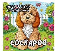 COCKAPOO COLOURING BOOK: for Adults and Kids, Bold and Easy, Simple and Cute Designs for Relaxation 50 different illustrations - 8.5 x 8.5 size