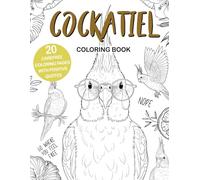 Cockatiel Coloring Book: Easy and Relaxing Designs for Stress Relief and Fun, A Cute Animal Coloring Book for Cockatiel Lovers, Perfect Gift Idea