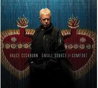 Bruce Cockburn Small Source of Comfort (CD) Album
