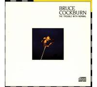 Cockburn, Bruce - Trouble With Normal