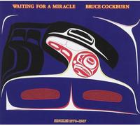 Cockburn, Bruce - Waiting for a Miracle