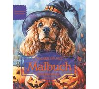 COCKER SPANIEL: Malbuch für Hundefans - Herbstedition mit wunderschönen Herbstmotiven zur Entspannung und kreativen Auszeit (Herzenshunde-Malbuchreihe)