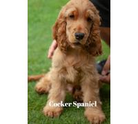 Cocker Spaniel Notebook: Journal for dog lovers with lined pages and interesting information on the back cover about the breed.