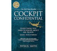 Cockpit Confidential: Everything You Need to Know about Air Travel: Questions, Answers, and Reflections [Idioma Inglés]