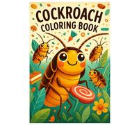 Cockroach Coloring Book: Cute and Funny Roach Illustrations for Kids and Adults: Adorable Cockroaches with Candy, Cake, and Everyday Adventures - A Hilarious Coloring Book for All Ages