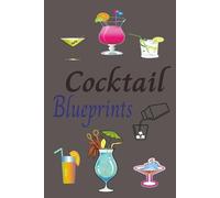 Cocktail Blueprints: A Foundational Guide for Your Cocktail Recipes, Ingredients, Techniques and Overall Methodology | 5x8 inches | Handy Pocket-Sized Ideal as a Gift to Any Level Bartender