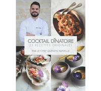 COCKTAIL DINATOIRE - 25 RECETTES ORIGINALES: par le Chef Quentin Novelle