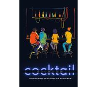 Cocktail: Il Tuo Ricettario in Bianco da Scrivere, Quaderno in cui Annotare le Ricette delle Bevande e dei Drink Preferiti, Idea Regalo per Appassionati di Mixology, Barman, Bartender, Mixologist