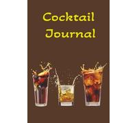 Cocktail Journal,: Blank Cocktail Recipe Book To Write In Your Own Recipes, 6x9 notebook For Record Favorite Recipes Cocktail Recipe Journal, Blank Notebook for Home & Professional rtender