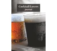 Cocktail Lovers Journal: Your Personal Recipe Notebook