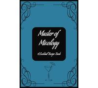 Cocktail Mix Recipe Book: Blank Mixed Drink and Alchoholic Beverages Recipe Book for Home Bartenders and Mixologists | 100+ Pages
