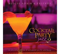 Cocktail Party Jazz 2: An Intoxicating Collection of Instrumental Jazz for Entertaining (Best of Green Hill Music)
