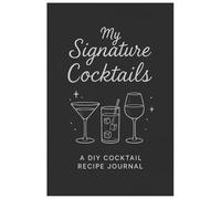 Cocktail Recipe Book: Cocktail and Mixed Drink Recipe Journal & Organizer, great Gift for Professional & Home Bartenders and Mixologists