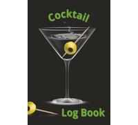 Cocktail Recipe Journal: Blank Cocktail and Mixed Drink Recipe Book & Alcohol Beverage Organizer, great Gift for Professional & Home Bartenders and Mixologists for |6X9 100 Pages|