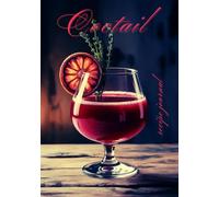 Cocktail Recipe Journal: Blank Drink Recipe Book to Write In | Personal Cocktail Notebook and Drink Organizer for Men & Women | Perfect Gift for Mixology Lovers