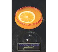 Cocktail Recipe Journal: cocktail journal for recording your recipes | drink recipe notebook | cocktail recipe book blank | cocktail mixologist ... drink recipe journal | cocktail recipe log |