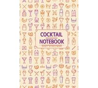 Cocktail Recipe Notebook For Home and Professional Bartenders: A Stylish Cocktail Logbook for Mixology Lovers, Parties, and Home Bars