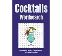 Cocktail Word Search Puzzle Book: Word searches with easy to read print about Cocktails, Drinks, Alcohol and more | 6x9 inches, 110 pages, 50+ ... lovers, Vacations, Holidays and Free Time