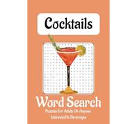 Cocktail Word Search Puzzle Book: Word Searchs With Easy To Read Cocktails, Beverages, and Drinks | 6x9 Inches, 110 Pages | 55+ Puzzles | Gift For Vacations, Holidays, And Free Times |