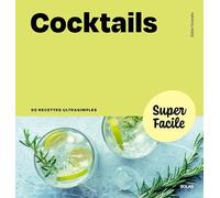 Cocktails: 90 recettes ultrasimples