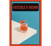 COCKTAILS AND DREAMS: Blank Cocktail Recipe Book to Write in your own Fabulous and Unique Cocktail Recipes | 100 Pages |