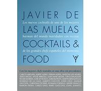 Cocktails and Food: Los nuevos cocktails de uno de los mejores bartenders del mundo marinados con recetas de los grandes chefs españoles del momento (Maridajes)