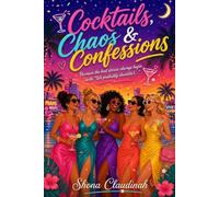 COCKTAILS, CHAOS & CONFESSIONS: Because the best stories always begin with “We probably shouldn’t…”