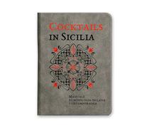 Cocktails in Sicilia. Manuale di mixologia isolana contemporanea