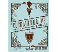 Cocktails on Tap: The Art of Mixing Spirits and Beer