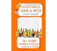 Cocktails, Wine and Beer Word Search Puzzles: Drinks Word Search Puzzle Book: 6 x 9 inches, 110 pages, ... Over 21 Gag Gift