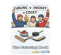 Cocky: Curling + Hockey = COCKY! - The Coloring Book | A Humorous Ice Sport Hybrid for Relaxation and Fun with 40 Whimsical Images