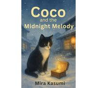 Coco and the Midnight Melody: A Cozy Magical Cat Tale of Winter and Memory