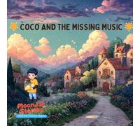 Coco and the Missing Music: A Story About Courage, Clever Thinking, and Finding Your Voice