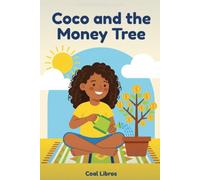 Coco and the Money Tree: Money Lessons for Kids - Saving, Inflation, Banks & Real Estate, Ages 6-18