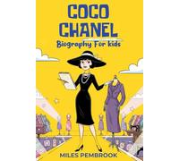 Coco Chanel Biography for Kids: True Story of the Little Black Dress and Big Dreams, Told for Young Readers