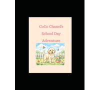 CoCo Chanel's School Day Adventure: A Heartwarming Children's Story About Courage, Friendship, and Trying New Things