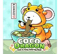 Coco Dragon: A Cute & Easy Kawaii Coloring Book (Coco’s Costumes)