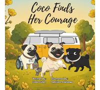 Coco Finds Her Courage (The Three Little Pugs)