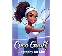Coco Gauff Biography For Kids: The Inspiring Story of Her Life, Tennis Career, and Journey to the Top